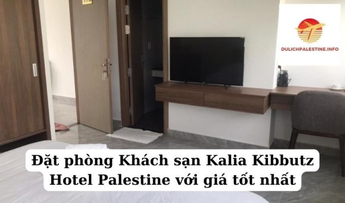 Đặt phòng Khách sạn Kalia Kibbutz Hotel Palestine với giá tốt nhất