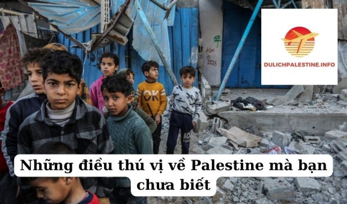 Những điều thú vị về Palestine mà bạn chưa biết