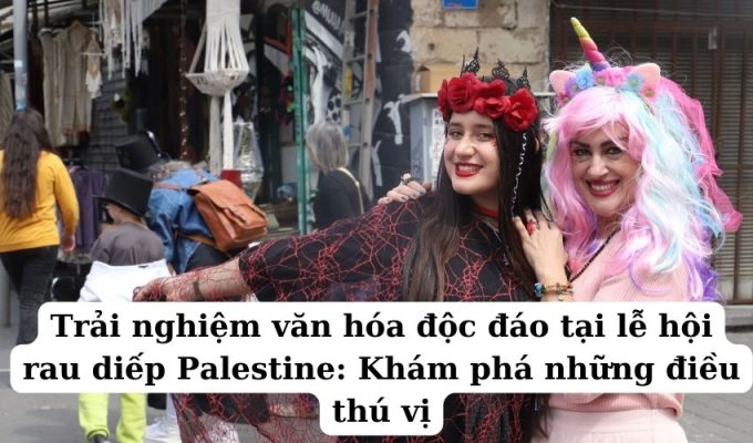 Trải nghiệm văn hóa độc đáo tại lễ hội rau diếp Palestine Khám phá những điều thú vị